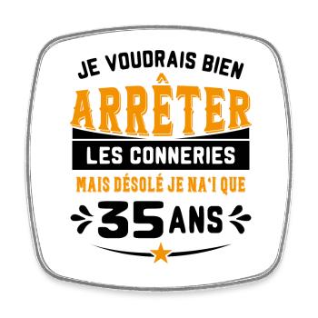 Je Voudrais Bien 35 Ans Humour Cadeau - Magnet carré - blanc - Devant
