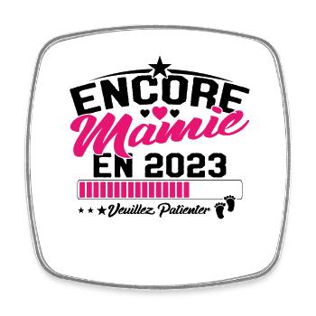 Encore Mamie En 2023 Cadeau Future Grand-mère - Magnet carré - blanc - Devant