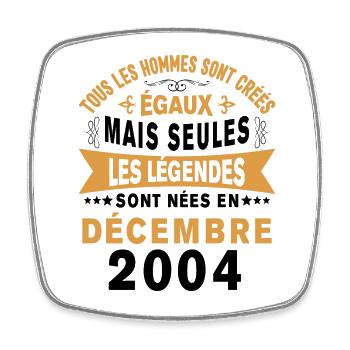 Les légendes sont nées en Décembre 2004 Cadeau - Magnet carré - blanc - Devant