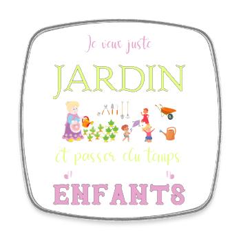 Je veux juste mon jardin et mes p'tis enfants - Magnet carré - blanc - Devant