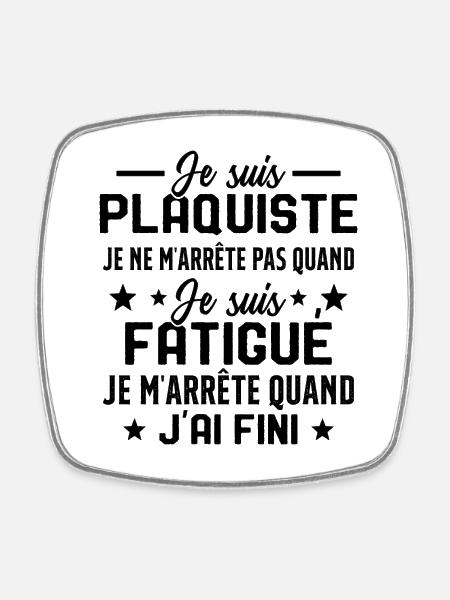 Plaquiste Pas Fatigué Idée Cadeau Plâtrier Humour - Magnet carré - blanc