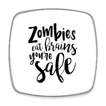 Zombies Eat Brains, You're Safe - Square fridge magnet - white - Front