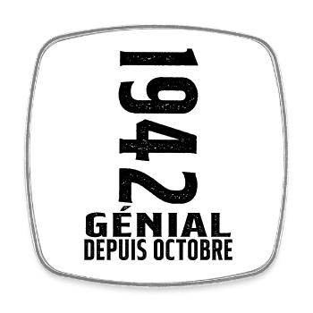 Génial(e) Depuis Octobre 1942 - Magnet carré - blanc - Devant