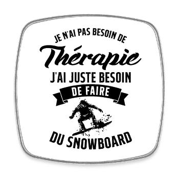 Snowboard Pas Besoin de Thérapie Cadeau Ski - Magnet carré - blanc - Devant