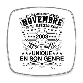 Les légendes sont nées en Novembre 2003 Cadeau - Magnet carré - blanc - Devant