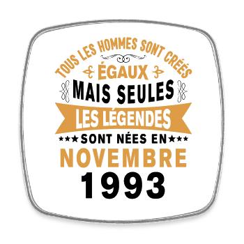 Les légendes sont nées en Novembre 1993 Cadeau - Magnet carré - blanc - Devant