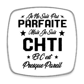 Je ne Suis pas Parfaite Mais je suis Chti Cadeau - Magnet carré - blanc - Devant
