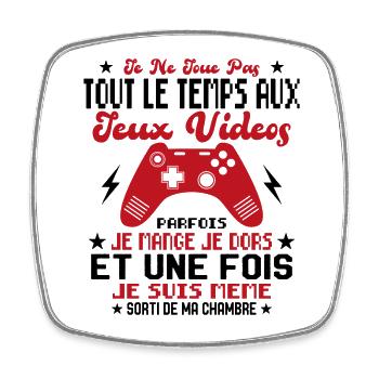 Je ne joue pas tout le temps aux jeux vidéos - Magnet carré - blanc - Devant