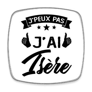 Je Peux Pas j'ai Isère (38) Originaire Cadeau - Magnet carré - blanc - Devant