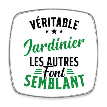 Véritable Jardinier Les Autres Font Semblant - Magnet carré - blanc - Devant