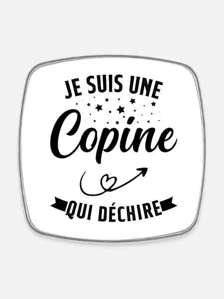 Je Suis Une Copine Qui Déchire Humour Cadeau - Magnet carré - blanc