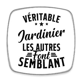 Véritable Jardinier Les Autres Font Semblant - Magnet carré - blanc - Devant