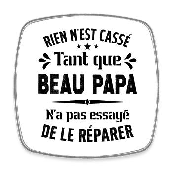 Rien n'est cassé tant que Beau Papa le réparer - Magnet carré - blanc - Devant