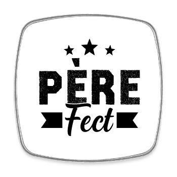 Père-Fect Fête Des Pères Humour Cadeau Papa - Magnet carré - blanc - Devant