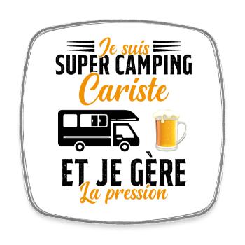 Super Camping Cariste et Je Gère la Pression - Magnet carré - blanc - Devant