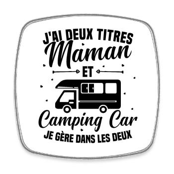 Maman et Camping Car Je Gère Dans les deux - Magnet carré - blanc - Devant