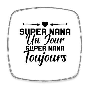 Femme Super Nana Un Jour Super Nana Toujours Nana - Magnet carré - blanc - Devant