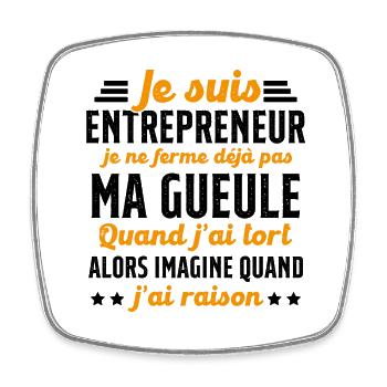 Je suis entrepreneur je ne ferme pas ma gueule - Magnet carré - blanc - Devant