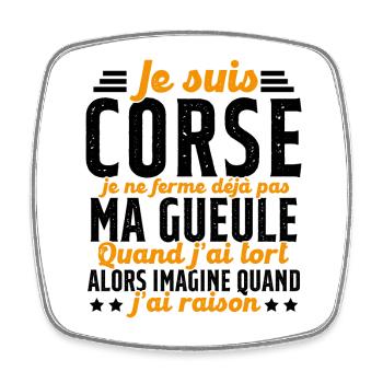 Corse je ne ferme pas ma gueule cadeau humour - Magnet carré - blanc - Devant