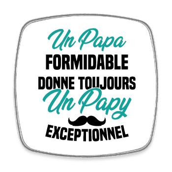 Papa Formidable Donne Toujours Papy Exceptionnel - Magnet carré - blanc - Devant