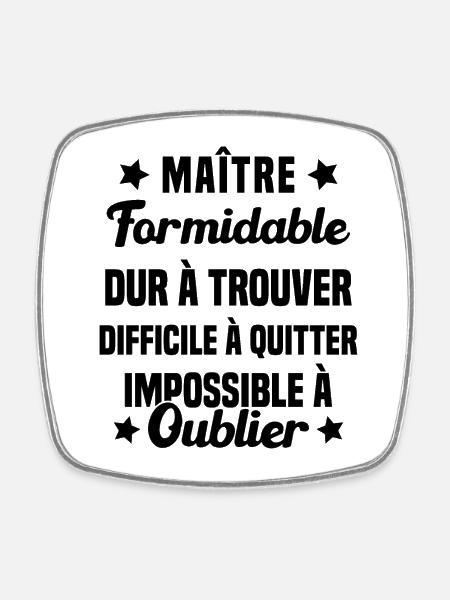Maître Formidable Idée Cadeau Maître D'école - Magnet carré - blanc