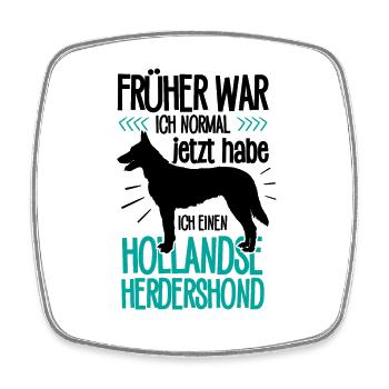 Hollandse Herdershond früher war ich normal - Viereckiger Kühlschrankmagnet - Weiß - Vorne