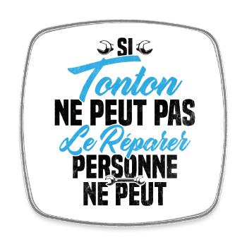Si Tonton Ne Peut Pas Le Réparer Tonton Humour - Magnet carré - blanc - Devant