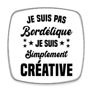 Je suis pas bordélique je suis simplement créative - Magnet carré - blanc - Devant
