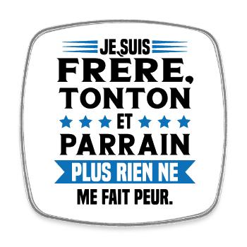 Je te frere tonton et oncle parrain cadeau humour - Magnet carré - blanc - Devant