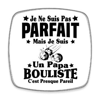 Pas parfait mais je suis un Papa Bouliste Cadeau - Magnet carré - blanc - Devant