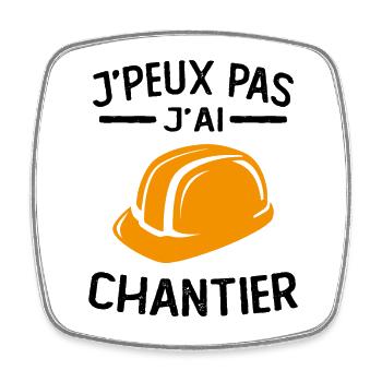 je peux pas j'ai chantier - Magnet carré - blanc - Devant