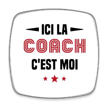 Ici La Coach C'est moi - Magnet carré - blanc - Devant