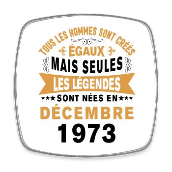 Les légendes sont nées en Décembre 1973 Cadeau - Magnet carré - blanc - Devant