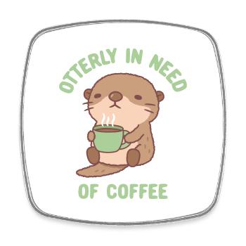 Süßer Otter Otterly braucht Kaffee - Viereckiger Kühlschrankmagnet - Weiß - Vorne