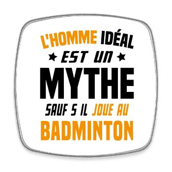L'homme idéal est un mythe - Cadeau badminton - Magnet carré - blanc - Devant