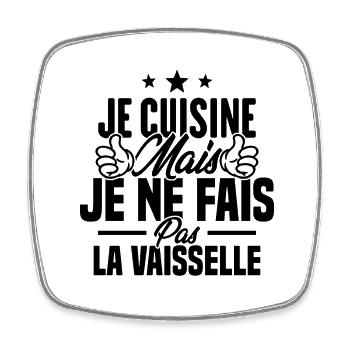 Je cuisine mais je ne fais pas la vaisselle humour - Magnet carré - blanc - Devant