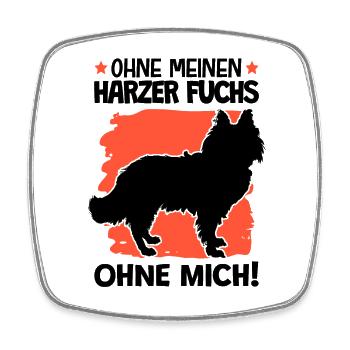 Ohne meinen Harzer Fuchs ohne mich Hütefuchs - Viereckiger Kühlschrankmagnet - Weiß - Vorne