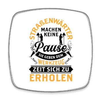 Straßenwärter macht keine Pause Straßenwart - Viereckiger Kühlschrankmagnet - Weiß - Vorne