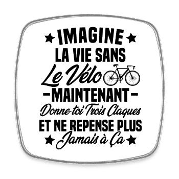 Imagine la vie sans vélo humour Cadeau vélo - Magnet carré - blanc - Devant