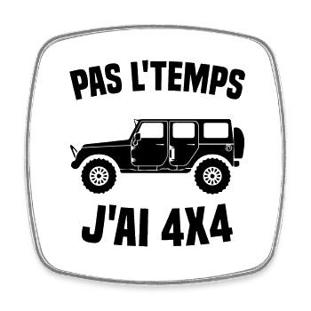 Pas Le Temps J'ai 4x4 Humour Cadeau - Magnet carré - blanc - Devant