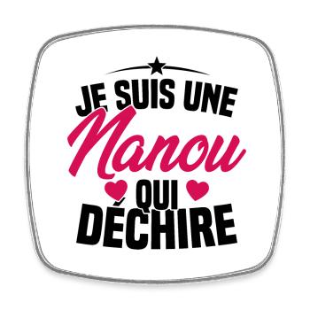 Je suis une Nanou qui Déchire Cadeau Anniversaire - Magnet carré - blanc - Devant