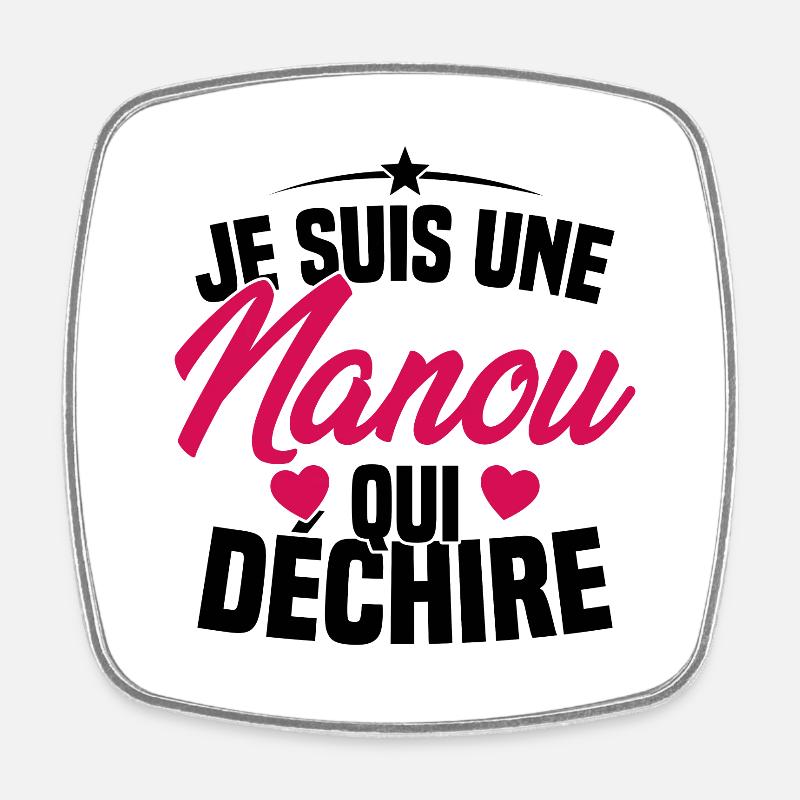 Je suis une Nanou qui Déchire Cadeau Anniversaire - Magnet carré - blanc