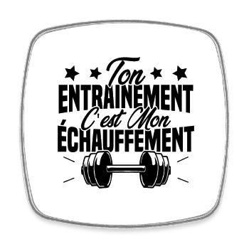 Ton Entrainement C'est Mon échauffement - Magnet carré - blanc - Devant