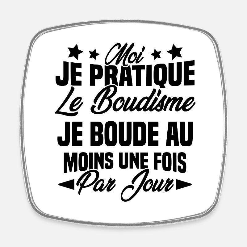 je boude au moins une fois par jour - Magnet carré - blanc