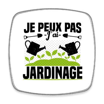 Je Peux Pas J'ai Jardinage Jardinier Humour Cadeau - Magnet carré - blanc - Devant