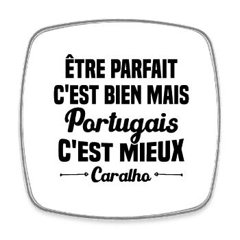 Cadeau être Parfait mais Portugais c'est mieux - Magnet carré - blanc - Devant