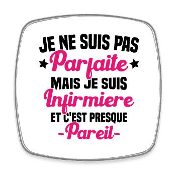 Pas parfaite mais je suis Infirmière Cadeau - Magnet carré - blanc - Devant
