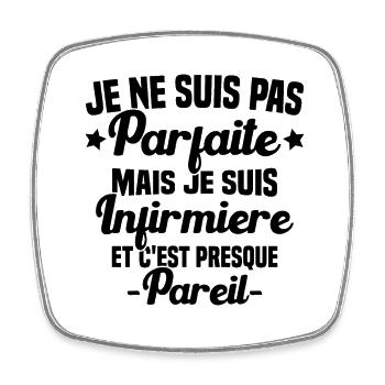Pas parfaite mais je suis Infirmière Cadeau - Magnet carré - blanc - Devant