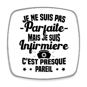 Pas parfaite mais je suis Infirmière Cadeau - Magnet carré - blanc - Devant