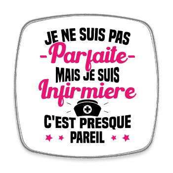 Pas parfaite mais je suis Infirmière Cadeau - Magnet carré - blanc - Devant